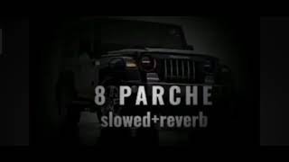 8 PARCHE SLOWED REVERB LOFI LYRICS SONG DOWNLOAD MUSIC [upl. by Aisaim]