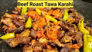 Beef Roast Tawa Karahi  Beef Karahi Nusrathomeandstreetfood [upl. by Philbo998]