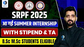 SRPF2025 Summer Internship  Details SRPF Summer Research Fellowship Program  Eligibility Stipend [upl. by Dyrraj]