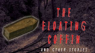 THE FLOATING COFFIN AND OTHER STORIES [upl. by Kcirdec957]