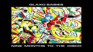 Glaxo Babies  Nine Months to the Disco 1980 [upl. by Brodeur]