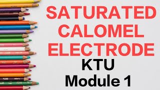 KTU  Module 1 Saturated Calomel Electrode  Engineering chemistry  part 5 [upl. by Scoter]