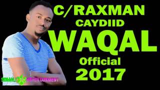 CABDIRAXMAAN CAYDIID WAQAL JACAY HEES CUSUB Official 2017 YouTube [upl. by Hanid991]