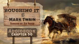 Roughing It Chapter 50  Full Audiobook  Mark Twain Classic  Free Audiobooks on YouTube [upl. by Christina186]