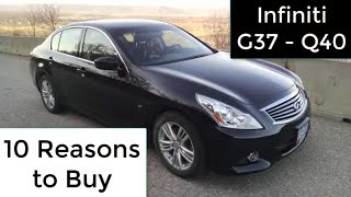 Top 10 Reasons to Buy an Infiniti G37 or Q40 [upl. by Lener]