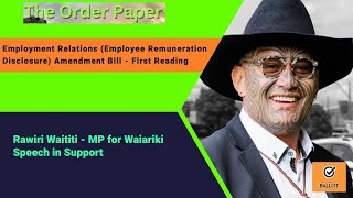 Rawiri Waititi on the Employment Relations Employee Remuneration Disclosure AB  First Reading [upl. by Rica853]