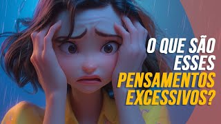 3 CAUSAS DOS PENSAMENTOS EXCESSIVOS [upl. by Won]