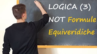 LOGICA  Connettivo NOT Formule equiveridiche [upl. by Adok]