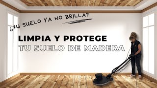 ¿Tu suelo de madera ya no brilla Aprende cómo limpiarlo y protegerlo como un profesional [upl. by Harifaz]