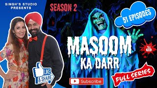 Masoom Ka Dar Season 2  Full Series  Ramneek Singh 1313 [upl. by Marlyn]