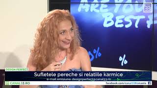 13  Sufletele pereche si relatiile karmice part 1 cu Ramona Popescu  Design Perfect [upl. by Griffin]