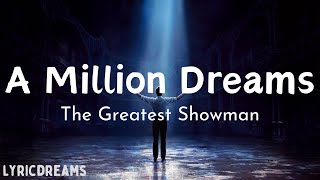 A Million Dreams  The Greatest Showman Lyrics [upl. by Huntingdon]