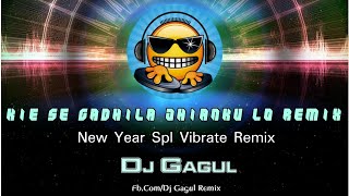 Kie Se Gadhila Jhianku Lo Vibrate On Demand Remix New Year Spl By Dj Gagul [upl. by Greysun318]