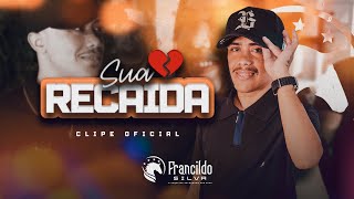 Francildo Silva  Sua Recaída  Clipe Oficial [upl. by Elleivad]