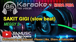 SAKIT GIGI  Karaoke Slow Beat  MEGGY Z  NADA PRIA BDO  Versi Electone 86music Koltim [upl. by Roi619]