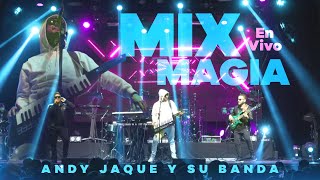 Andy Jaque Y Su Banda  Mix Magia En Vivo [upl. by Annawad]