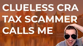 Clueless CRA Tax Scammer Doesnt Understand His Script [upl. by Etteval]