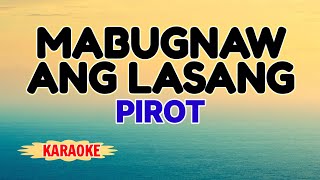 Mabugnaw Ang Lasang – Pirot Karaoke Version [upl. by Hartnett496]