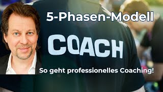 5PhasenModell Navigation für jedes Coaching [upl. by Ettenil]