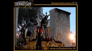 Hermandad del Prendimiento Miércoles Santo Jerez 2013 [upl. by Ocsicnarf]