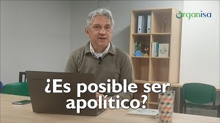 ¿Es posible ser apolítico [upl. by Nicks]