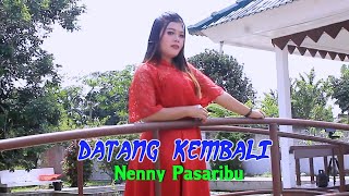 DATANG KEMBALI  Nenny Pasaribu  OFFICIAL MUSIK VIDEO [upl. by Qiratla]