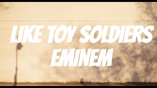 Eminem  Like toy soldiers Lyrics [upl. by Wolfgram48]