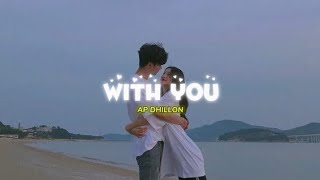 With You  AP Dhillon  Official Music Video 💯 [upl. by Aritak]