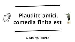 Plaudite amici comedia finita est  Verbis Latinis [upl. by Eillime249]