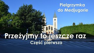 Wspomnienia z pielgrzymki do Medjugorie cz 1 [upl. by Yelah]