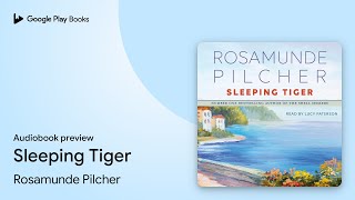 Sleeping Tiger by Rosamunde Pilcher · Audiobook preview [upl. by Anirat437]