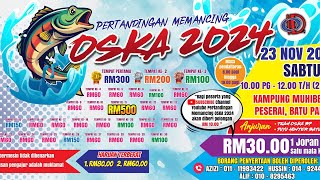 PERTANDINGAN MEMANCING OSKA 2024 [upl. by Yddor338]