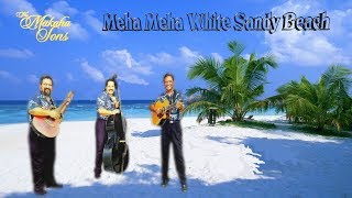 quotMeha Meha  White Sandy Beachquot Lyrics in Video  The Makaha Sons  マカハ·サンズ [upl. by Donatelli]