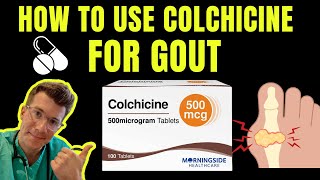 Doctor explains how to use COLCHICINE aka ColcrysGloperbaMitigare to TREAT AND PREVENT GOUT [upl. by Ahsiken]