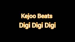 Kejoo Beats  Digi Digi Digi [upl. by Ila]