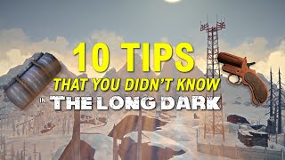 10 Tips you DIDNT KNOW in The Long Dark [upl. by Arrol]