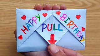 DIY  SURPRISE MESSAGE CARD FOR BIRTHDAY  Pull Tab Origami Envelope Card  Happy Birthday Card [upl. by Issy]