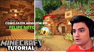 TUTORIAL DE COMO FAZER ARMAZÉM DO FELIPE NETO  SAGA MINECRAFT [upl. by Mord]