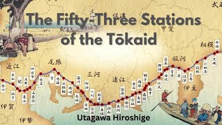 The Fifty Three Stations of the Tōkaidō [upl. by Burgwell]