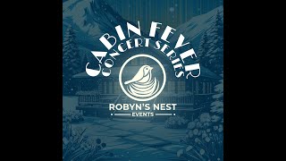 Robyns Nest Events presentsThe Cabin Fever Series [upl. by Dempstor888]