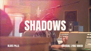 Blues Pills  Shadows Lyric Video [upl. by Neerahs]