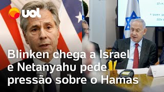 Blinken chega a Israel e Netanyahu pede pressão sobre o Hamas para alcançar trégua em Gaza [upl. by Lerud]