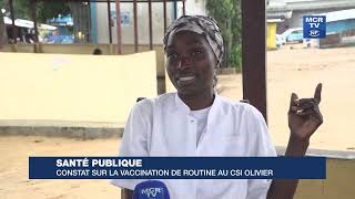 Santé Publique  Constat sur la vaccination de routine au CSI Olivier [upl. by Sheeree]