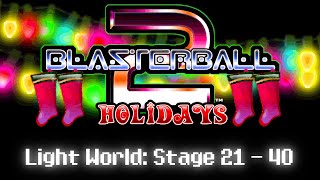 Blasterball 2 Holidays  Light World Stage 21  40 Hard Difficulty [upl. by Sedlik]