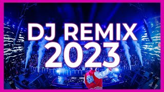 DJ REMIX 2023  Remixes amp Mashups of Popular Songs 2023  DJ Remix Songs Dance Club Music Mix 2023 [upl. by Calla]