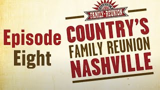 Countrys Family Reunion Nashville  Episode 8 [upl. by Roselane]