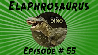 Elaphrosaurus I Know Dino Podcast Episode 55 [upl. by Elfrida740]