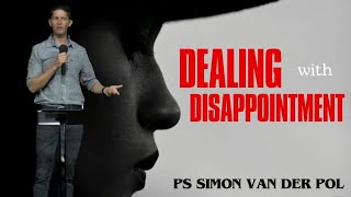 Dealing With Disappointment  Simon van der Pol l 26 Nov 2023  Freedom Church [upl. by Sarene]