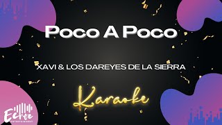 Xavi amp Los Dareyes De La Sierra  Poco A Poco Versión Karaoke [upl. by Hollie]