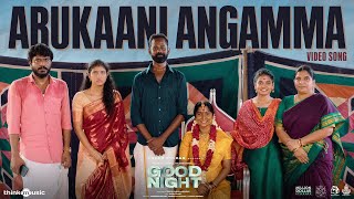 Arukaani Angamma Video Song  Good Night  HDR  Manikandan  Meetha Raghunath Sean Roldan Vinayak [upl. by Gwenny274]